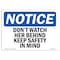 Signmission OSHA Notice Sign, 18" Height, Aluminum, Don't Watch Her Behind Keep Safety In Mind Sign, Landscape OS-NS-A-1824-L-11466 - alternate 1